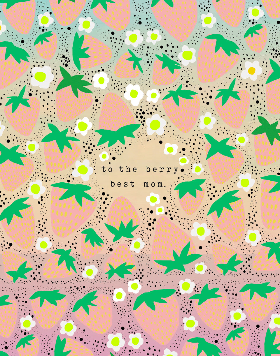 To The Berry Best Mom.
