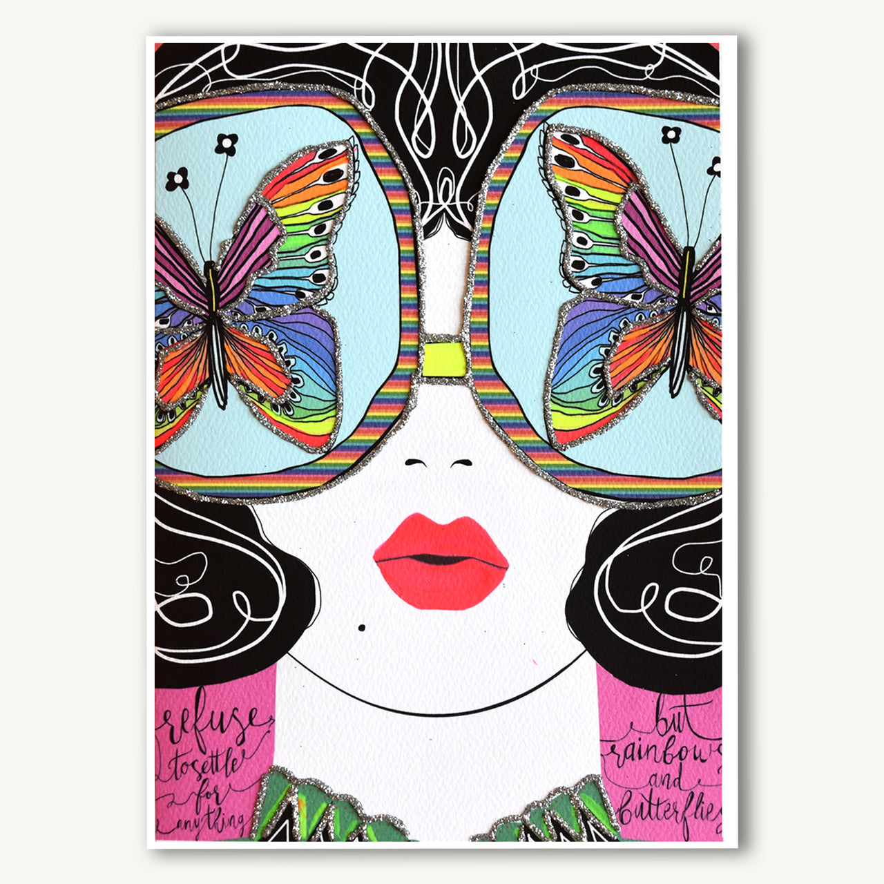 Refuse To Settle For Anything But Rainbows And Butterflies.