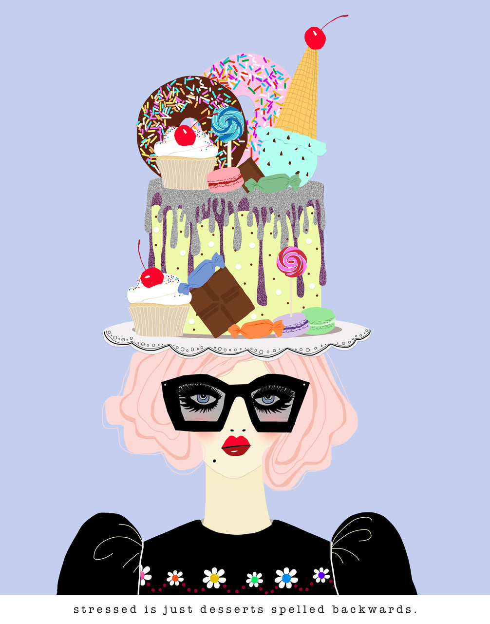 Stressed is just Desserts Spelled Backwards.