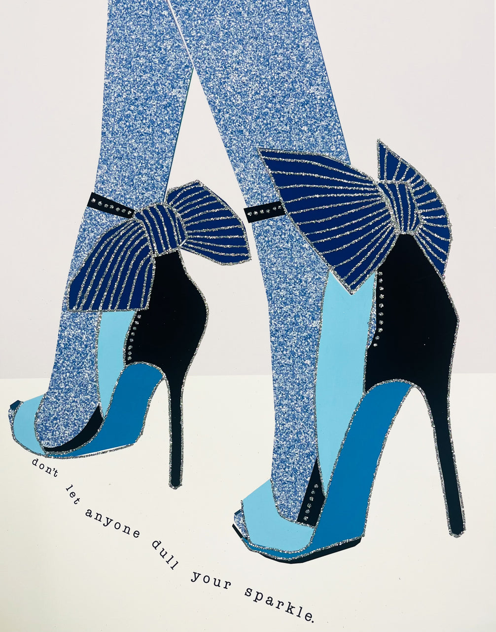 Don't Let Anyone Dull Your Sparkle (BLUE) 11x14 MEDIUM PRINT