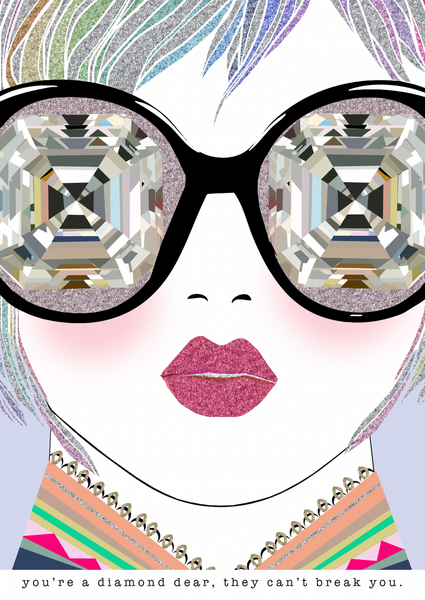 You're A Diamond Dear, They Can't Break You.