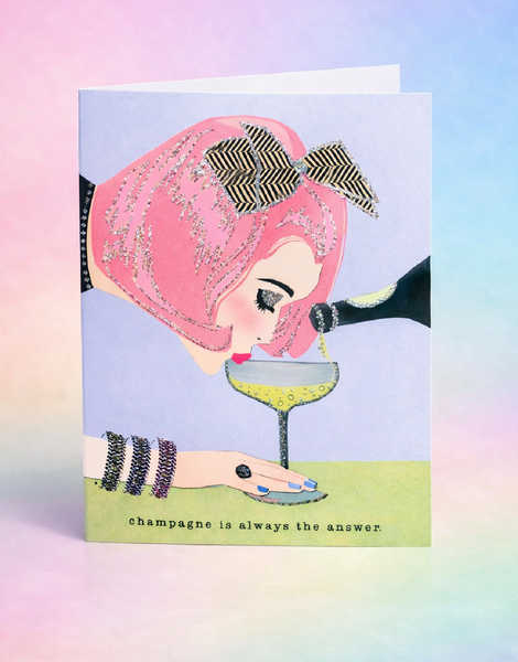 Champagne Is Always The Answer.