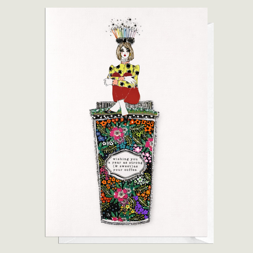 Wishing You A Year As Strong (& Sweet) As Your Coffee.