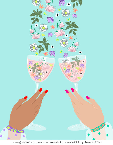 Congratulations. A Toast To Something Beautiful.