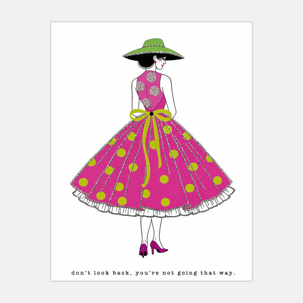 Don't Look Back You're Not Going That Way.