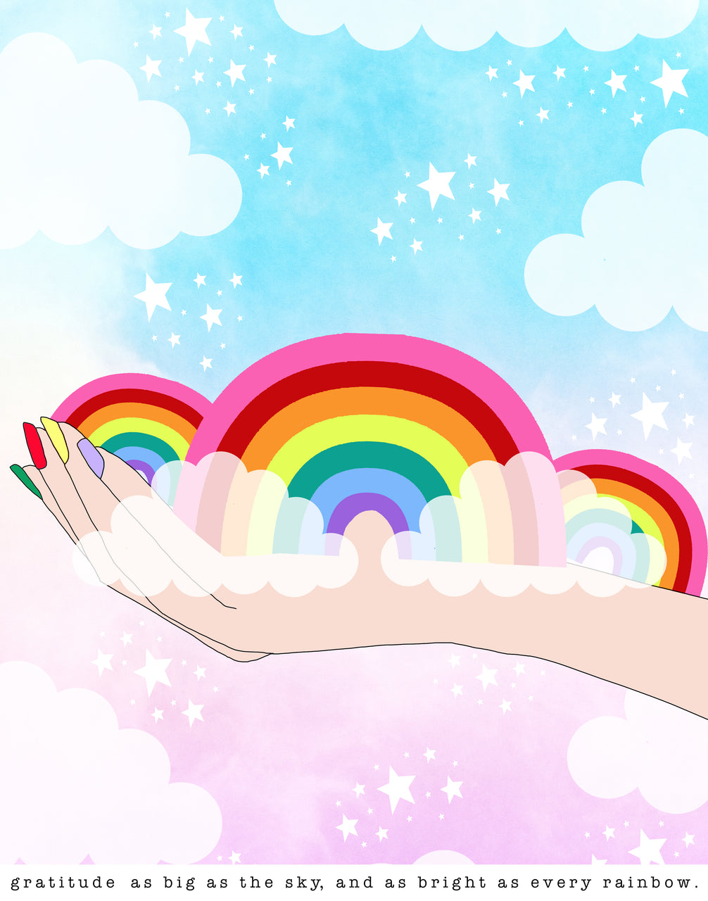 Gratitude As Big As The Sky, And As Bright As Every Rainbow.