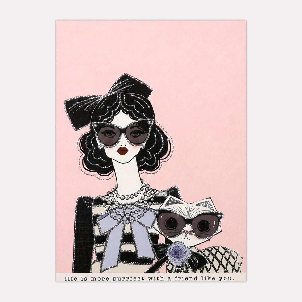Life Is More Purrfect With A Friend Like You.