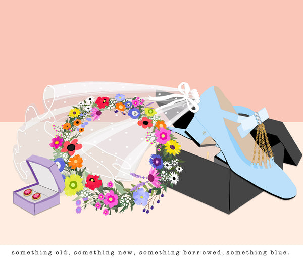 Something Old, Something New, Something Borrowed, Something Blue.