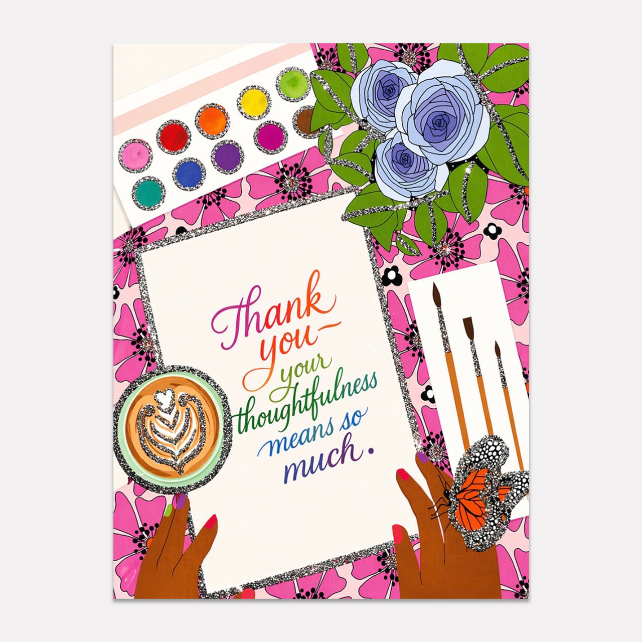 Thank You, Your Thoughtfulness Means So Much.