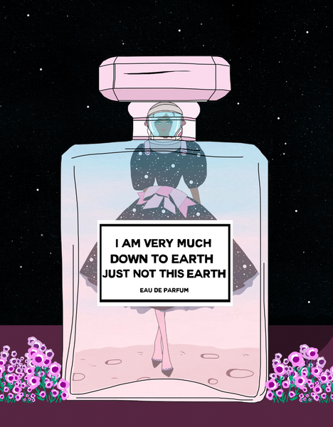 I Am Very Much Down to Earth, Just Not This Earth