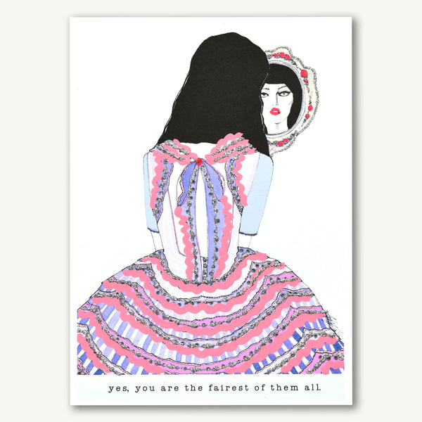 Yes, You Are The Fairest Of Them All MEDIUM 11x14 PRINT